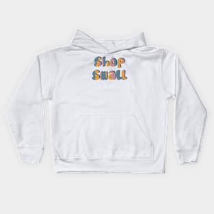 Shop Small! Kids Hoodie